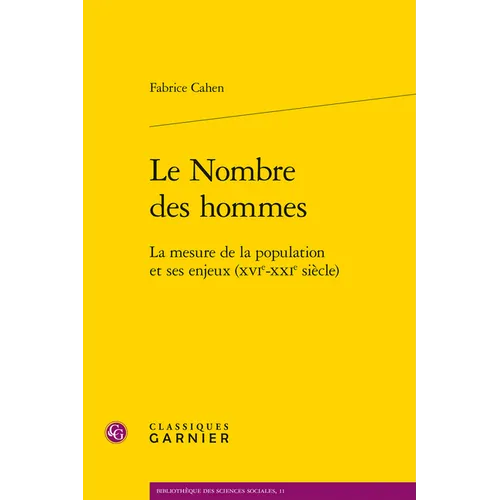Le Nombre Des Hommes: La Mesure de la Population Et Ses Enjeux (Xvie-Xxie Siecle)