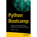 Python Bootcamp: A Rapid Crash Course Featuring Q&A Sessions, Exercises, and Projects