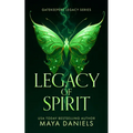 Legacy of Spirit: A Dark Fantasy Romance of Gods and Destiny