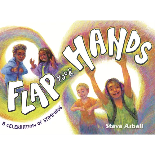 Flap Your Hands: A Celebration of Stimming