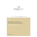 Private Equity in einer Welt von Unsicherheiten und Opportunitäten: 9. Tagung zu Private Equity - Tagungsband 2024