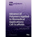 Advance of Polymers Applied to Biomedical Applications: Cell Scaffolds