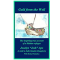 Gold from the Well: The inspiring true account of a Haitian refugee