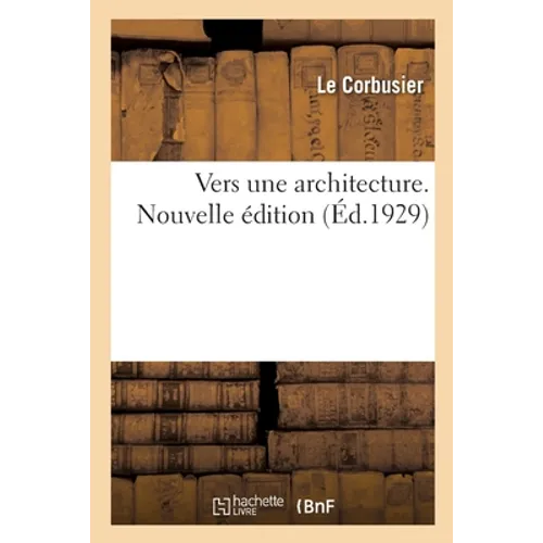 Vers Une Architecture. Nouvelle Édition - Paperback