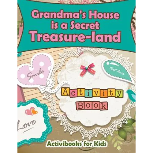 Grandma's House is a Secret Treasure-land Activity Book
