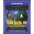 Llewellyn's Complete Book of Lucid Dreaming: A Comprehensive Guide to Promote Creativity, Overcome Sleep Disturbances & Enhance Health and Wellness