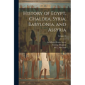 History of Egypt, Chaldea, Syria, Babylonia, and Assyria; Volume 10