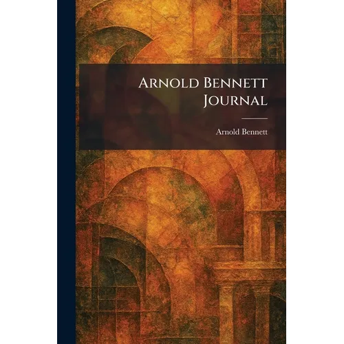 Arnold Bennett Journal