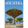 Socotra: Memoir on the Island of Socotra