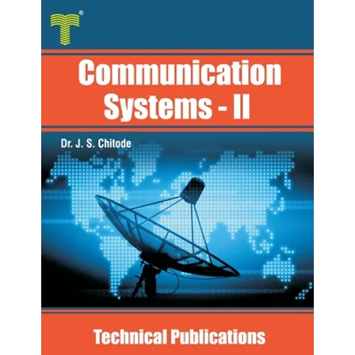 Communication Systems - II: Information Theory, Coding, Spread Spectrum, Fiber Optic and Satellite