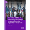 Museums as Sites of Transformative Foreign Language Learning Beyond the Classroom