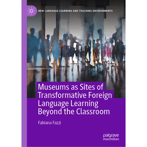 Museums as Sites of Transformative Foreign Language Learning Beyond the Classroom