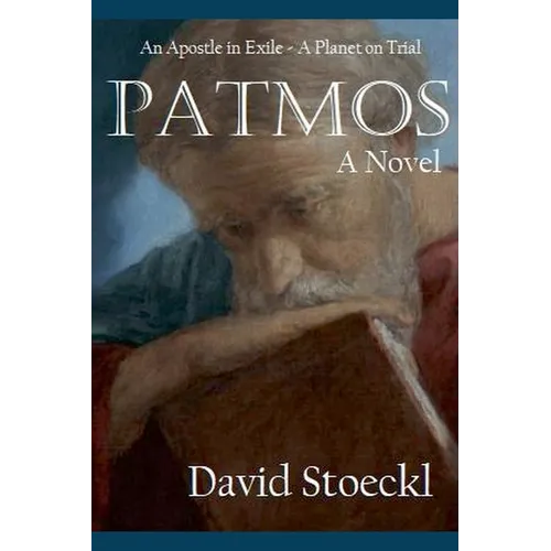 Patmos - An Apostle in Exile - A Planet on Trial