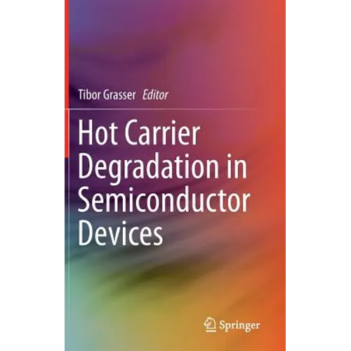Hot Carrier Degradation in Semiconductor Devices