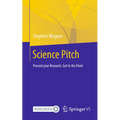 Science Pitch: Present Your Research. Get to the Point