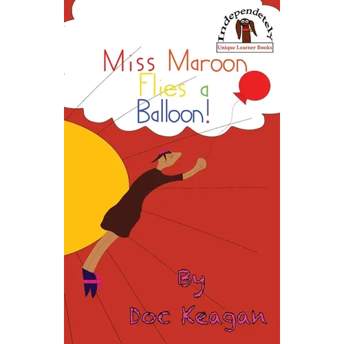 Miss Maroon Flies a Balloon