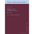Supplement to the Akkadian Dictionaries: Vol. 1: B, P