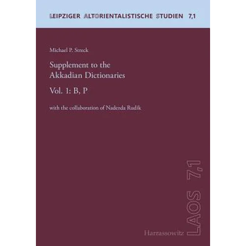 Supplement to the Akkadian Dictionaries: Vol. 1: B, P