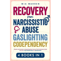 Recovery From Narcissistic Abuse, Gaslighting, Codependency 4 Books in 1: Empath and Narcissist, Co-parenting after Divorce, Covert Narcissism, Break