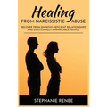 Healing From Narcissistic Abuse: Recover From Empathy-Deficient Relationships & Emotionally-Unavailable People