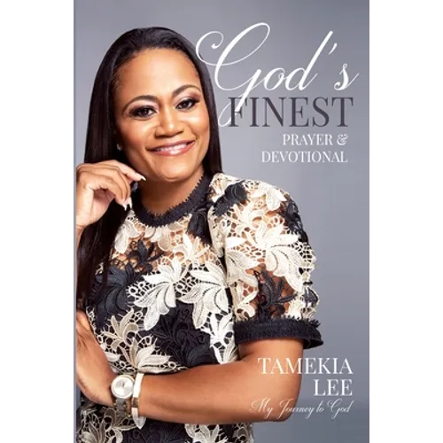 God's Finest Prayer and Devotional: My Journey to God