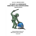 El Golpe a la Democracia Dado Por La Sala Constitucional (Segunda edición)