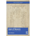 Joan of Navarre: Infanta, Duchess, Queen, Witch?