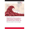 Aspectos emocionales y relacionales durante la pandemia por COVID-19