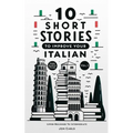 10 Short Stories To Improve Your Italian (Volume 1): with English translation & free voice-over audio files