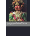 Italian Easy Reader: Amore per la tua Cucina