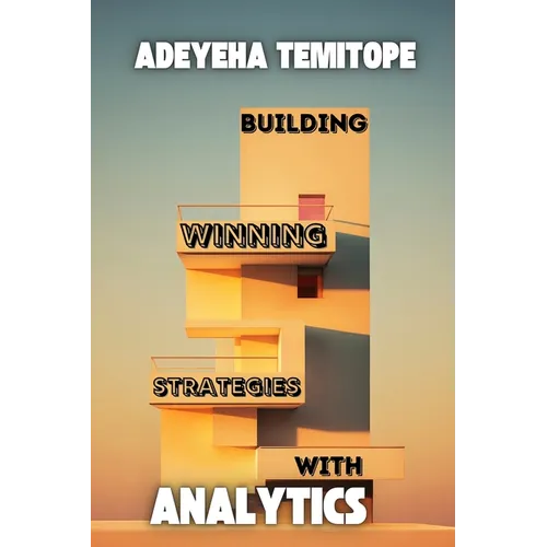 Building Winning Strategies with Analytics