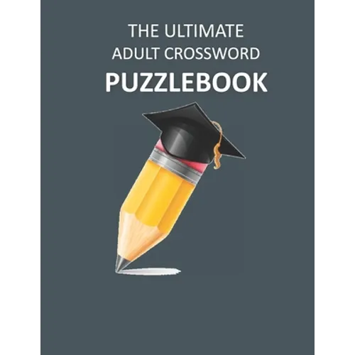 The Ultimate Adult Crossword Puzzlebook: Crossword Teasers