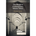 The Masjid in Contemporary Islamic Africa