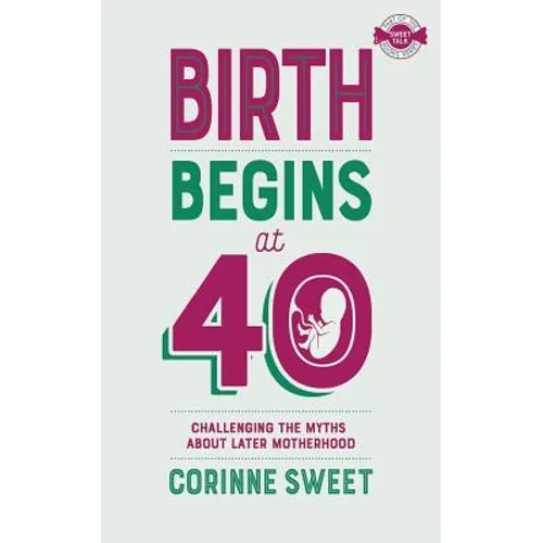 Birth Begins at 40