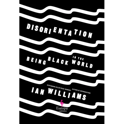 Disorientation: Being Black in the World