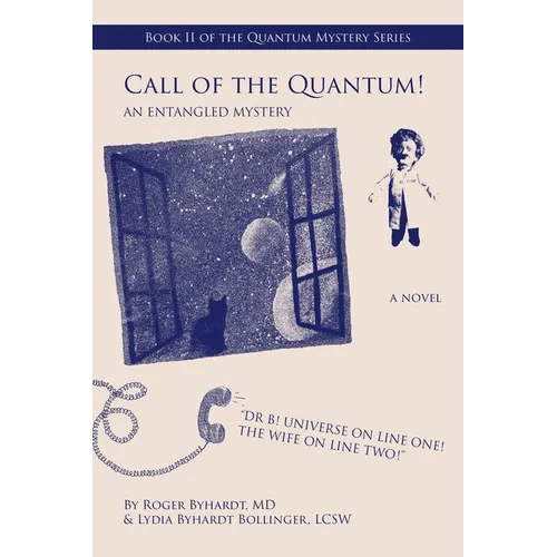 Call of the Quantum!: Book II of the Quantum Mystery Series