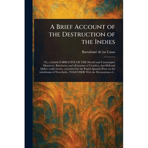 A Brief Account of the Destruction of the Indies