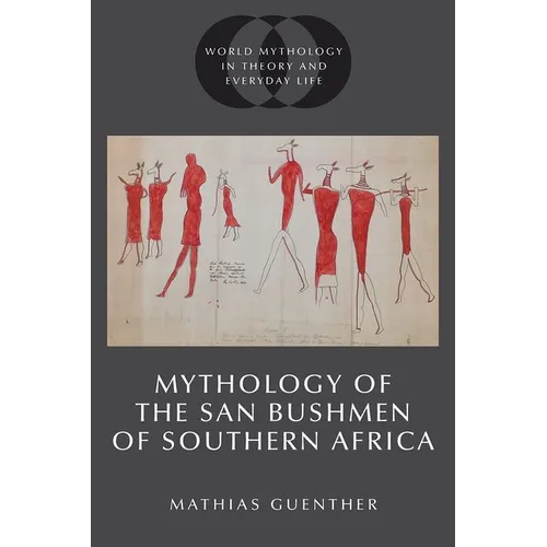 Mythology of the San Bushmen of Southern Africa