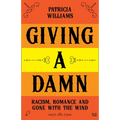 Giving a Damn: Racism, Romance and Gone with the Wind