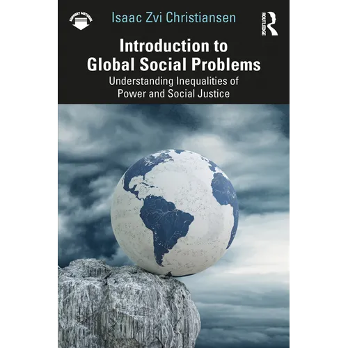 Introduction to Global Social Problems: Understanding Inequalities of Power and Social Justice
