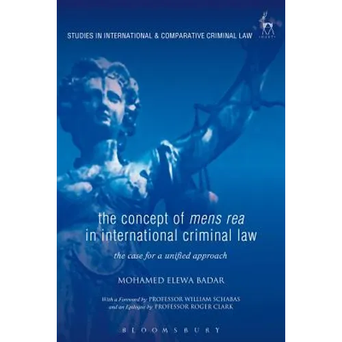 The Concept of Mens Rea in International Criminal Law: The Case for a Unified Approach