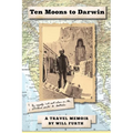 Ten Moons to Darwin: By Myself, But Not Alone on the Overland Route to Australia