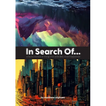 In Search Of...: a faulty memoir of things that probably never happened
