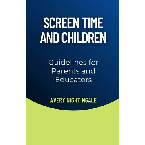 Screen Time and Children: Guidelines for Parents and Educators