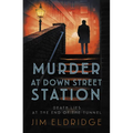 Murder at Down Street Station: The Thrilling Wartime Mystery Series
