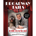 Broadway Tails: Heartfelt Stories of Rescued Dogs Who Became Showbiz Superstars