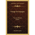 Voyage En Espagne: Tra Los Montes (1843)