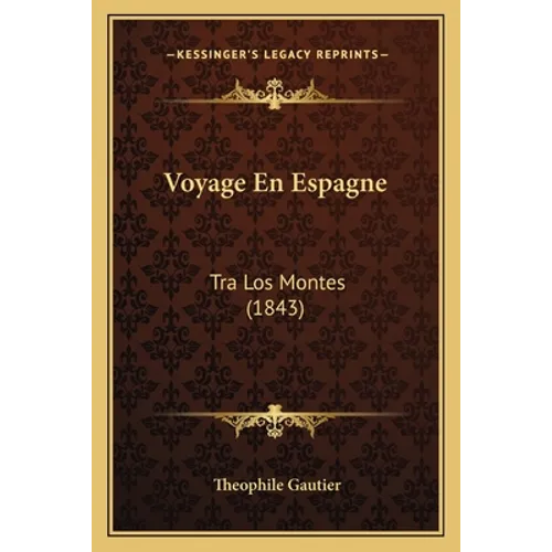 Voyage En Espagne: Tra Los Montes (1843)