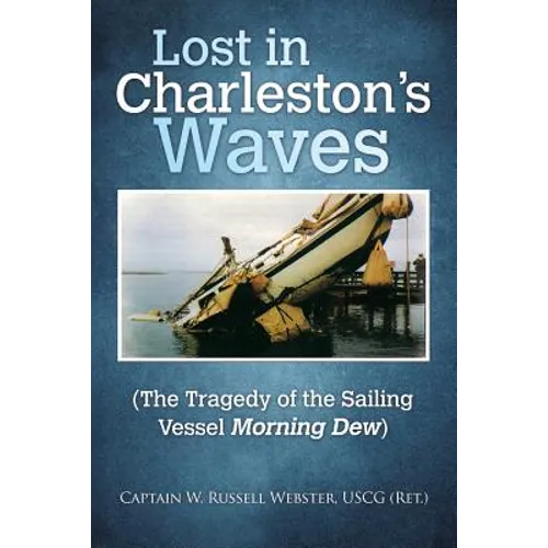 Lost in Charleston's Waves: The Tragedy of the Sailing Vessel Morning Dew