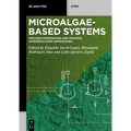 Microalgae-Based Systems: Process Integration and Process Intensification Approaches